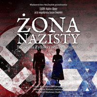 Żona nazisty. Jak pewna Żydówka przeżyła Zagładę - Edith Hahn-Beer przy współpracy Susan Dworkin - audiobook