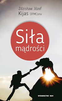 Siła mądrości - Kijas Zdzisław Józef - książka