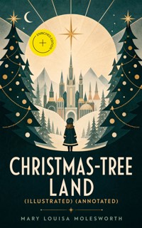 Christmas-Tree Land (Illustrated) (Annotated) - Mary Louisa Molesworth - ebook