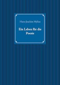 Ein Leben für die Poesie - Hans-Joachim Mylius - ebook