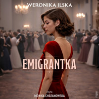 Emigrantka - Ilska Weronika - ebook + audiobook
