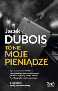 To nie moje pieniądze - Jacek Dubois - ebook + audiobook + książka