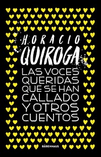 Las voces queridas que se han callado y otros cuentos - Horacio Quiroga - ebook