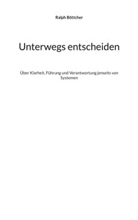 Unterwegs entscheiden - Ralph Böttcher - ebook