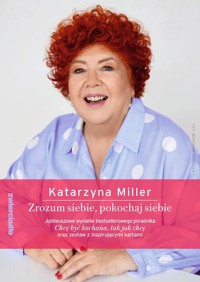 Zrozum siebie, pokochaj siebie - Miller Katarzyna - książka