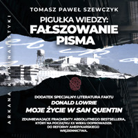 Arkana Kryminalistyki. Pigułka wiedzy: fałszowanie pisma - Donald Lowrie, Tomasz Paweł Szewczyk - audiobook