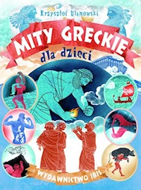 Mity greckie dla dzieci - Ulanowski Krzysztof - książka