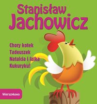 Chory kotek Tadeuszek Natalcia i lalka Kukuryku - Stanisław Jachowicz - książka