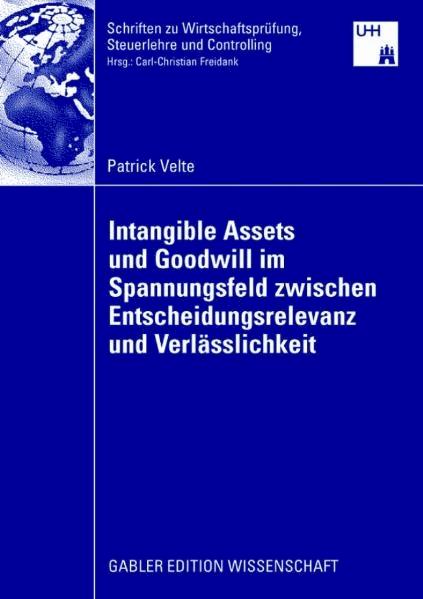Intangible Assets und Goodwill im Spannungsfeld zwischen Entscheidungsrelevanz und Verlässlichkeit
