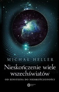 Nieskończenie wiele wszechświatów - Michał Heller - książka