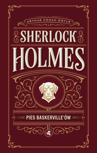 Pies Baskerville’ów. Sherlock Holmes - Arthur Conan Doyle - książka
