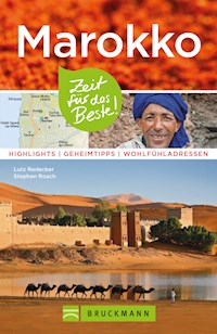Bruckmann Reiseführer Marokko: Zeit für das Beste - Lutz Redecker - ebook