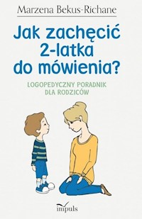 Jak zachęcić 2-latka do mówienia? - Bekus-Richane Marzena - książka
