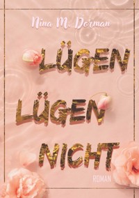 Lügen lügen nicht - Nina M. Dorman - ebook