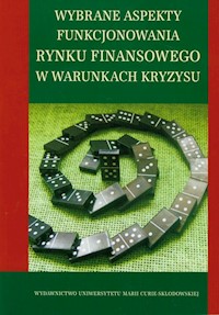 Wybrane aspekty funkcjonowania rynku finasowego w warunkach kryzysu -  - książka