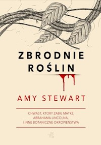 Zbrodnie roślin - Amy Stewart - książka