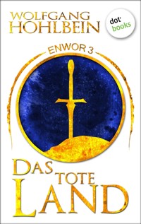 Enwor - Band 3: Das tote Land - Wolfgang Hohlbein - ebook