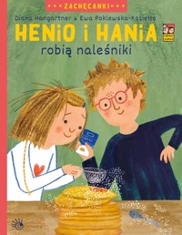 Henio i Hania robią naleśniki - Diana Hangartner, Ewa Poklewska-Koziełło - książka