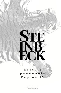 Krótkie panowanie Pepina IV - John Steinbeck - ebook + audiobook + książka