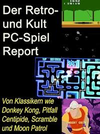Der Retro- und Kult PC-Spiel Report - A.D. Astinus - ebook