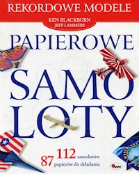 Papierowe samoloty Rekordowe modele - Blackburn Ken, Lammers Jeff - książka