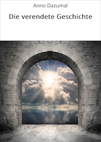 Die verendete Geschichte - Anno Dazumal - ebook