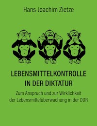 Lebensmittelkontrolle in der Diktatur - Hans-Joachim Zietze - ebook