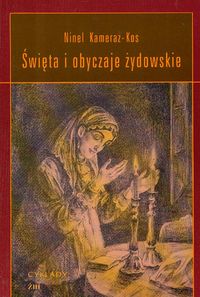 Święta i obyczaje żydowskie - Kameraz-Kos Ninel - ebook + książka