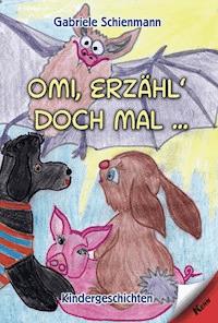 Omi, erzähl doch mal... - Gabriele Schienmann - ebook