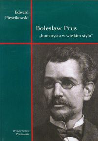 Bolesław Prus Humorysta w wielkim stylu - Pieścikowski Edward - książka