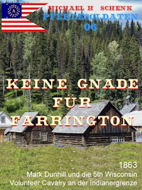 Die Pferdesoldaten 06 - Keine Gnade für Farrington - Michael Schenk - ebook