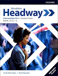 Headway Intermediate B1+ Student's Book Part A + Online Practice - - książka