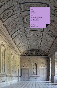 Amor, pleito y desafío - Félix Lope de Vega y Carpio - ebook