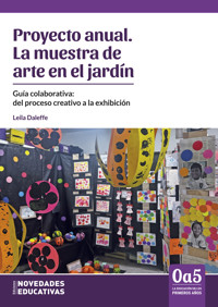 Proyecto anual. La muestra de arte en el jardín - Leila Daleffe - ebook