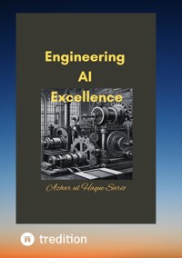 Engineering AI Excellence - Azhar ul Haque Sario - ebook