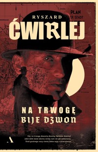 Na trwogę bije dzwon - Ryszard Ćwirlej - ebook + audiobook + książka