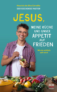 Jesus, meine Küche und unser Appetit auf Frieden - Maurício Da Silva Carvalho - ebook