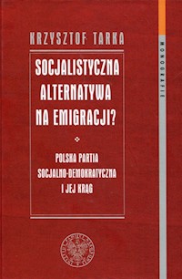 Socjalistyczna alternatywa na emigracji - Tarka Krzysztof - książka