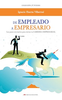 De empleado a empresario - Ignacio Huerta Villareal - ebook