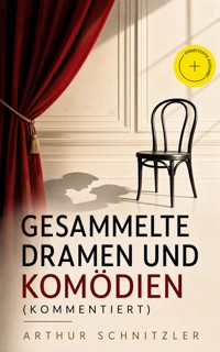 Gesammelte Dramen und Komödien (Kommentiert) - Arthur Schnitzler - ebook