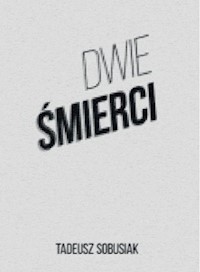 Dwie śmierci - Sobusiak Tadeusz - książka