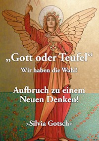 Gott oder Teufel - Silvia Gotsch - ebook