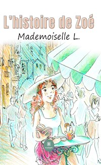 L’histoire de Zoé - Mademoiselle L. - ebook