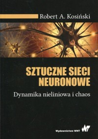 Sztuczne sieci neuronowe - Kosiński Robert A. - książka