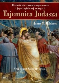 Tajemnica Judasza. Historia niezrozumianego ucznia i jego zaginionej ewangelii - James M. Robinson - ebook