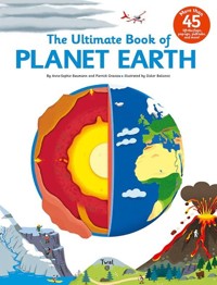 The Ultimate Book of Planet Earth - Baumann Anne-Sophie,Balicevic Didier - książka