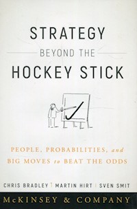 Strategy Beyond the Hockey Stick People Probabilities and Big Moves to Beat the Odds - Bradley Chris, Hirt Martin, Smit Sven - książka