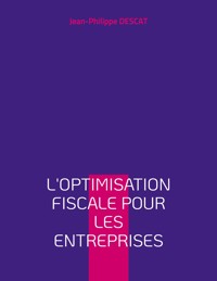 L'optimisation fiscale pour les entreprises - Jean-Philippe Descat - ebook