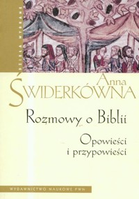 Rozmowy o Biblii Opowieści i przypowieści - Anna Świderkówna - książka