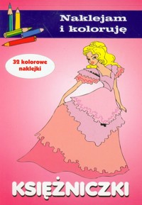 Księżniczki Naklejam i koloruję - Wiśniewska Anna - książka